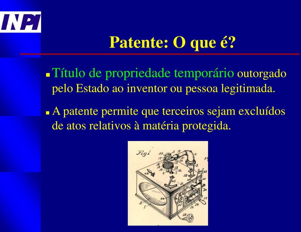 Estado ao inventor ou pessoa legitimada.