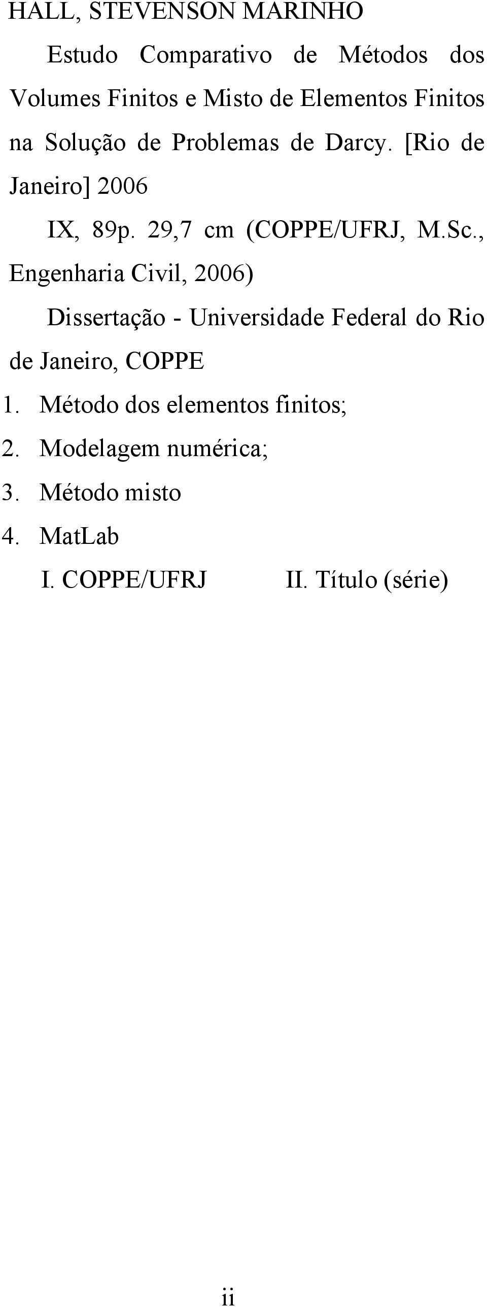 , Engenharia Civil, 2006) Dissertação - Universidade Federal do Rio de Janeiro, COPPE.