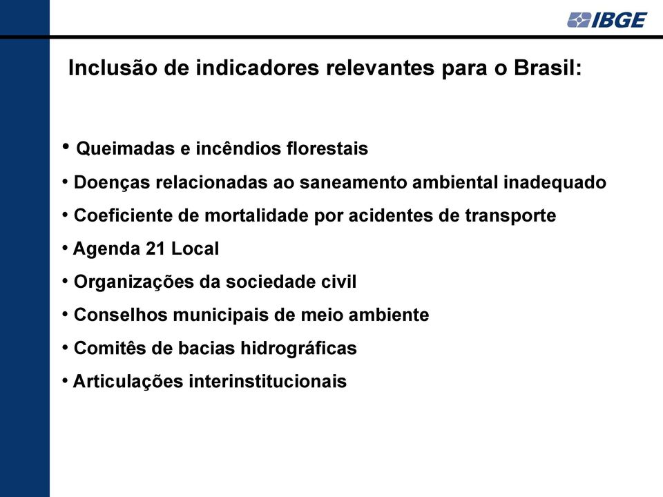 por acidentes de transporte Agenda 21 Local Organizações da sociedade civil Conselhos