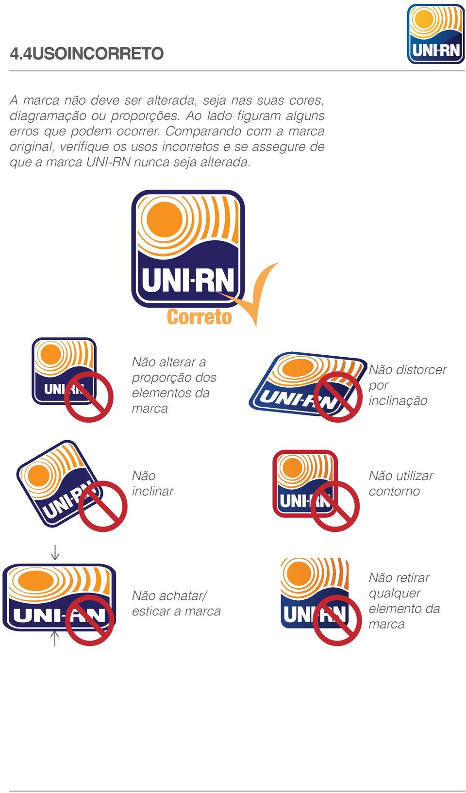 Comparando com a marca original, verifique os usos incorretos e se assegure de que a marca UNI-RN nunca seja