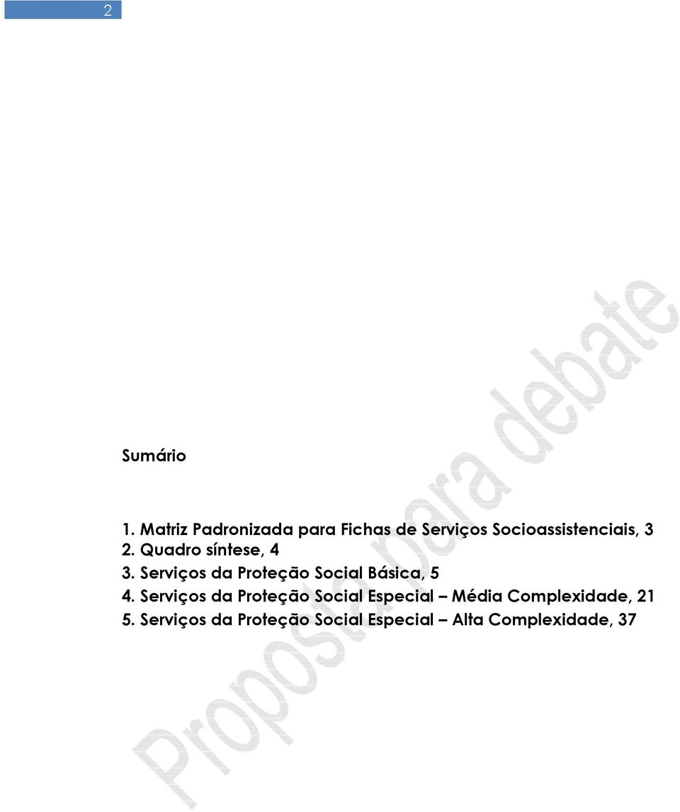 2. Quadro síntese, 4 3. Serviços da Proteção Social Básica, 5 4.