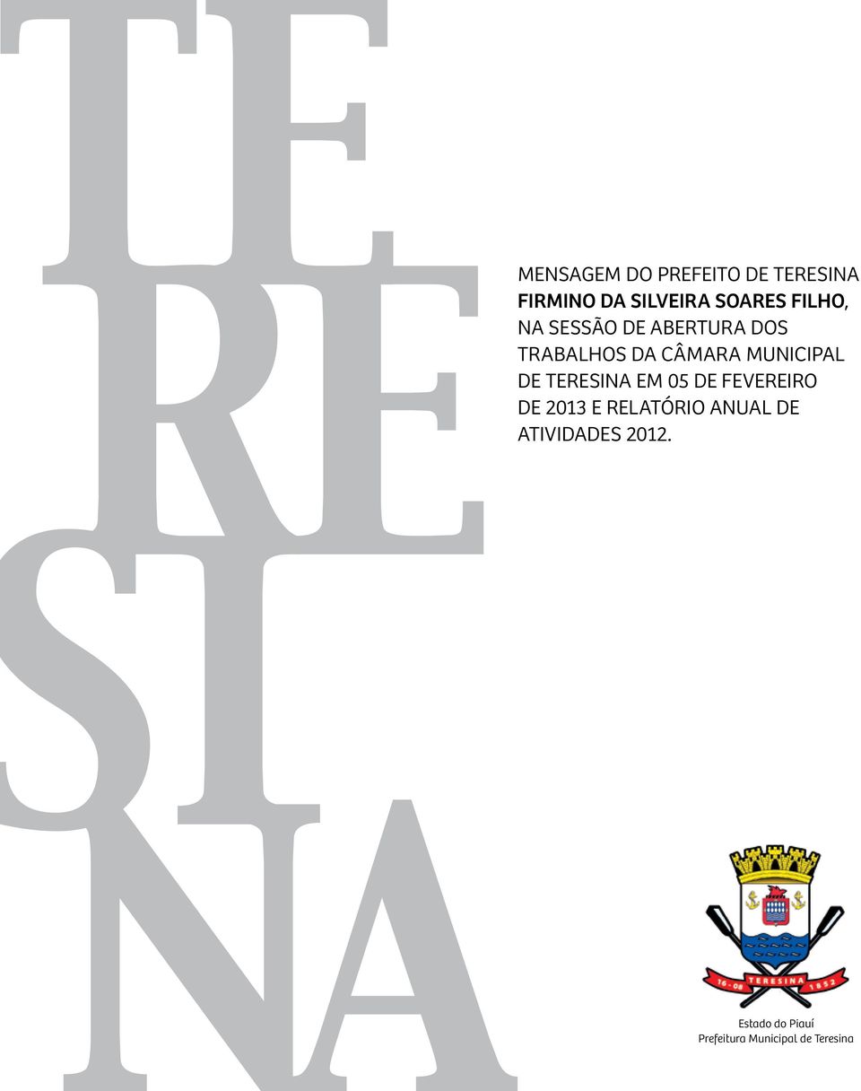 MUNICIPAL DE TERESINA EM 05 DE FEVEREIRO DE 2013 E RELATÓRIO