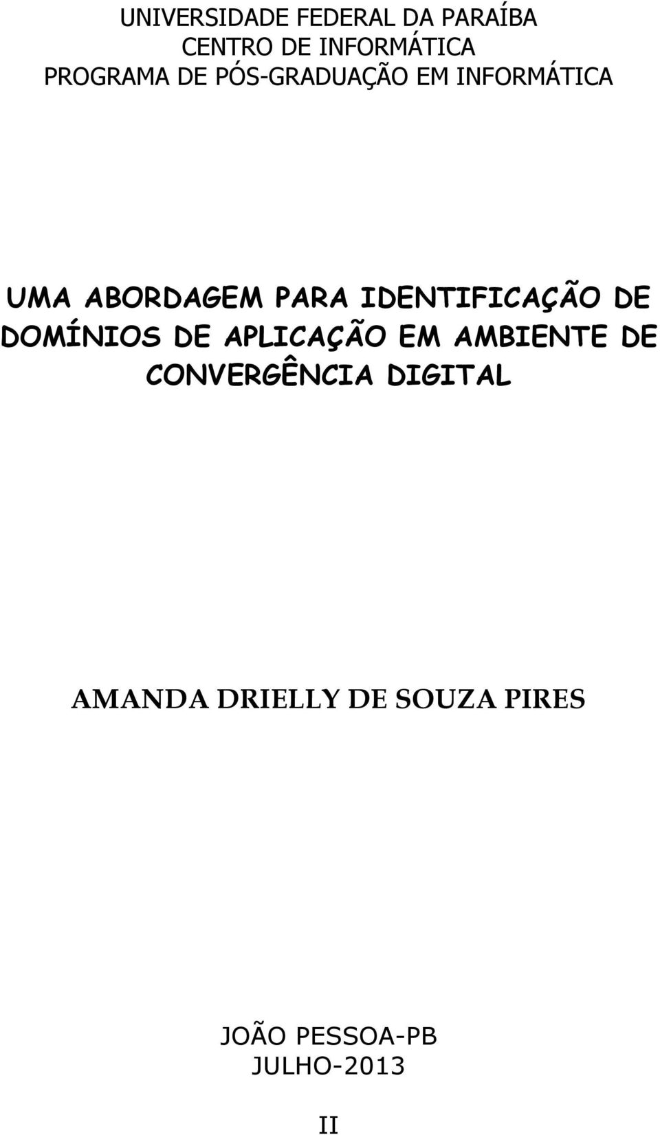 IDENTIFICAÇÃO DE DOMÍNIOS DE APLICAÇÃO EM AMBIENTE DE