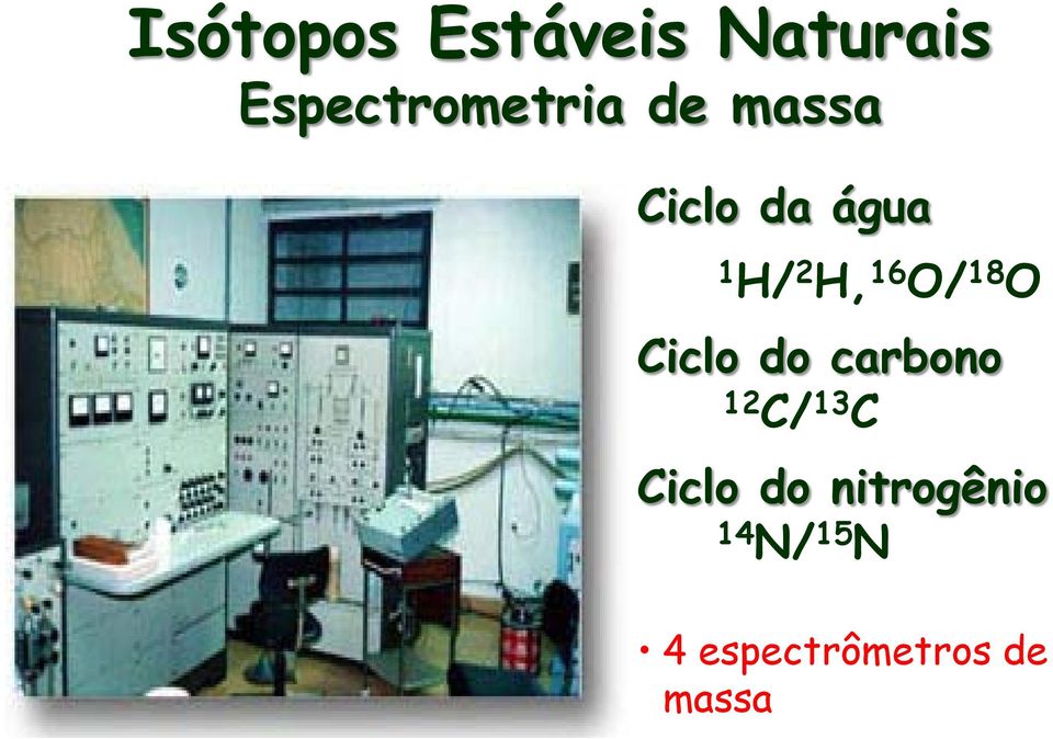 O Ciclo do carbono 12 C/ 13 C Ciclo do