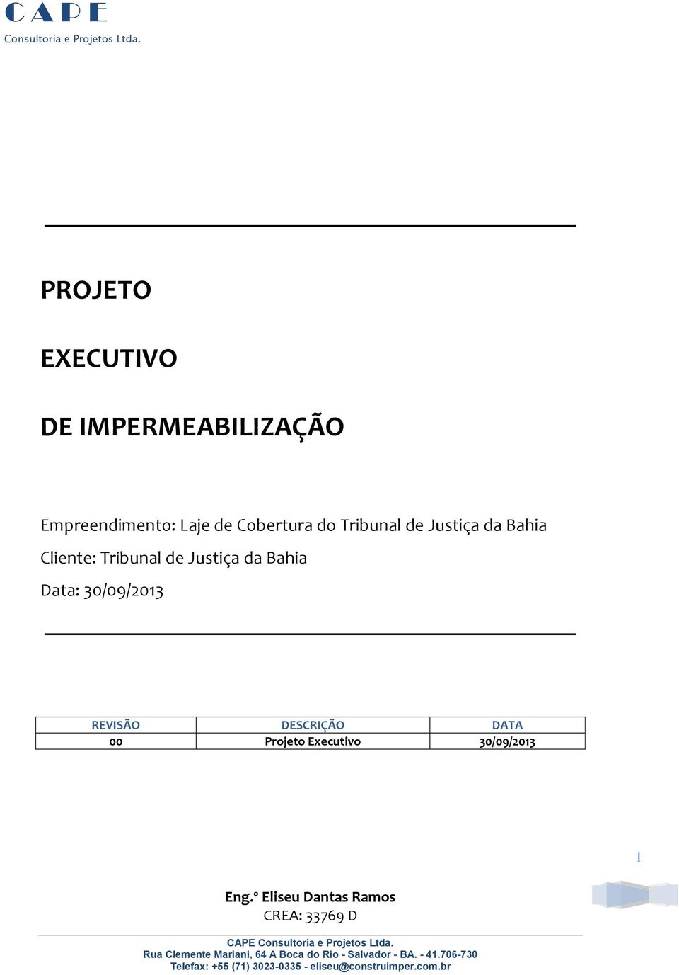 Justiça da Bahia Data: 30/09/2013 REVISÃO DESCRIÇÃO DATA 00