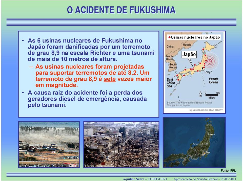 As usinas nucleares foram projetadas para suportar terremotos de até 8,2.