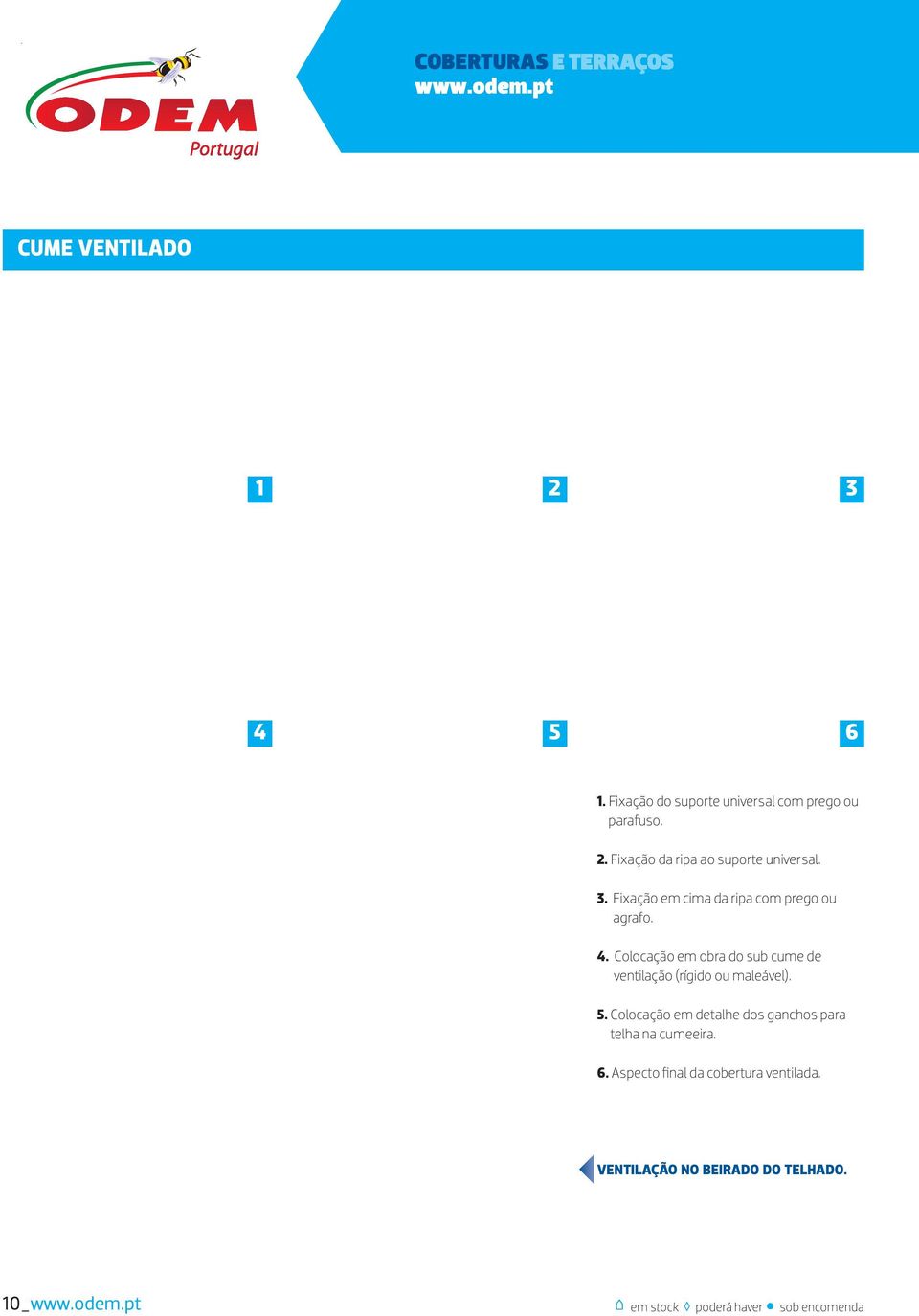 Colocação em obra do sub cume de ventilação (rígido ou maleável). 5.