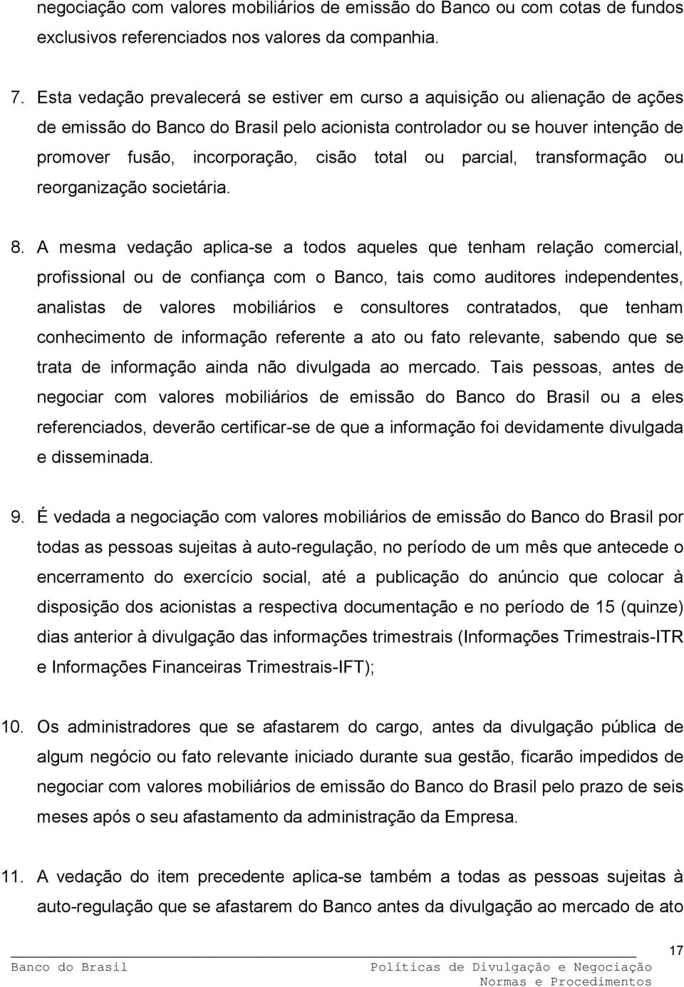 transformação ou reorganização societária. 8.