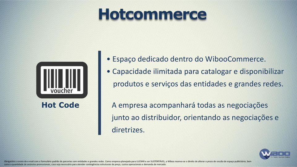 Obrigatório o envio de e-mail com o formulário padrão de parcerias com entidades e grandes redes.