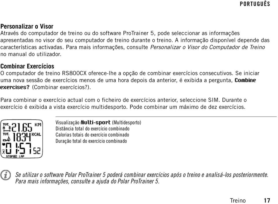 Combinar Exercícios O computador de treino RS800CX oferece-lhe a opção de combinar exercícios consecutivos.