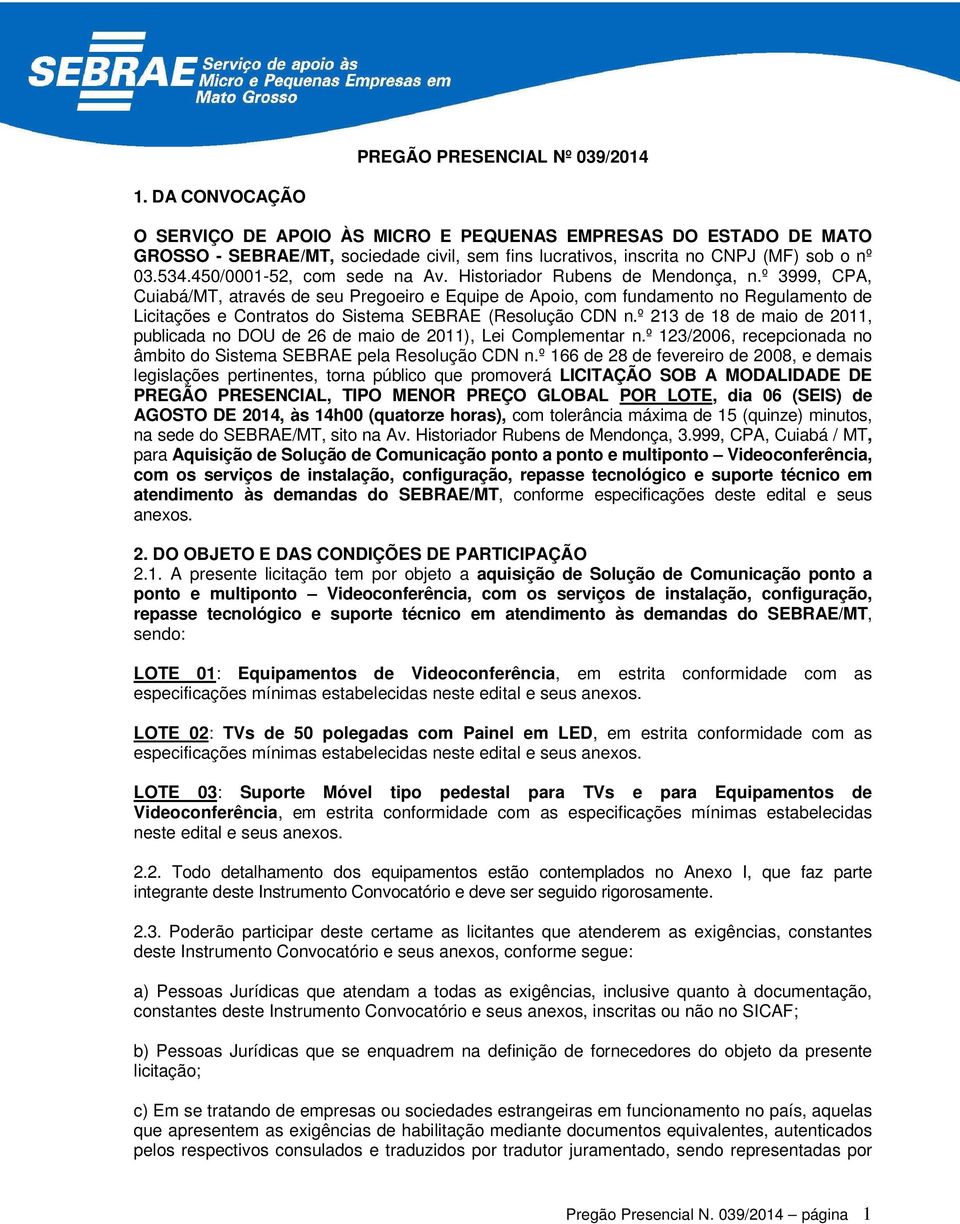 450/0001-52, com sede na Av. Historiador Rubens de Mendonça, n.