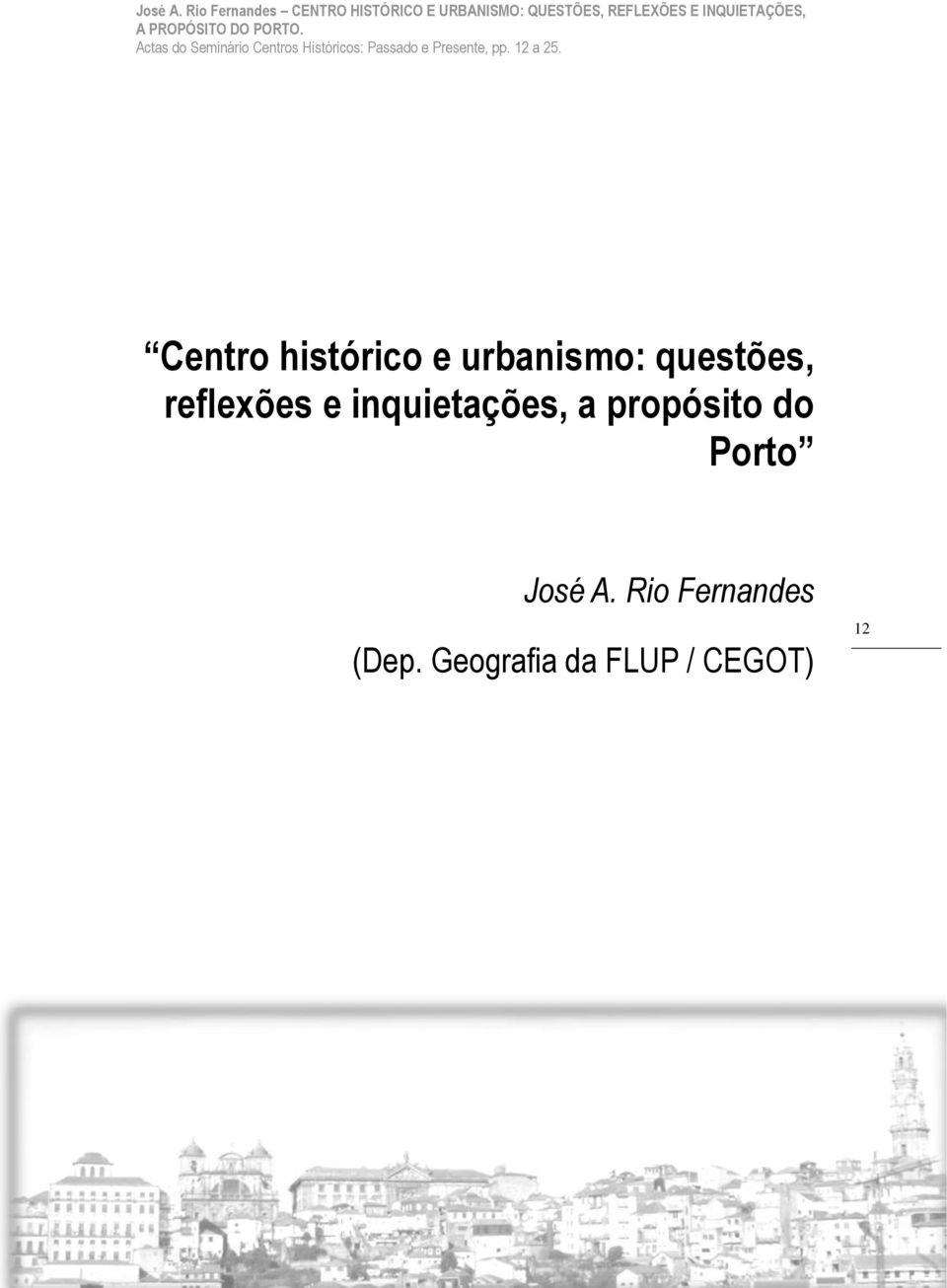 PROPÓSITO DO PORTO. Actas do Seminário Centros Históricos: Passado e Presente, pp.