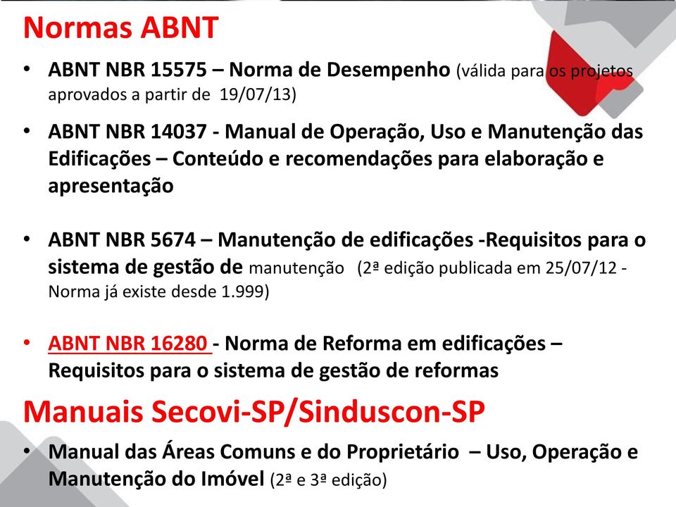 de gestão de manutenção (2ª edição publicada em 25/07/12 - Norma já existe desde 1.