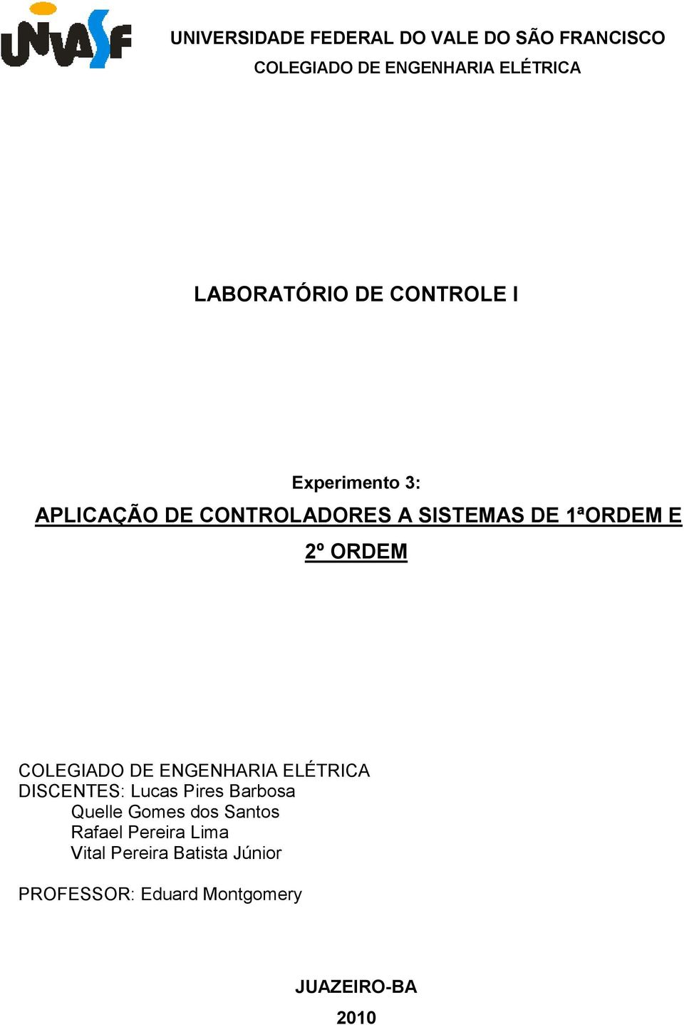 COLEGIADO DE ENGENHARIA ELÉTRICA DISCENTES: Lucas Pires Barbosa Quelle Gomes dos Santos