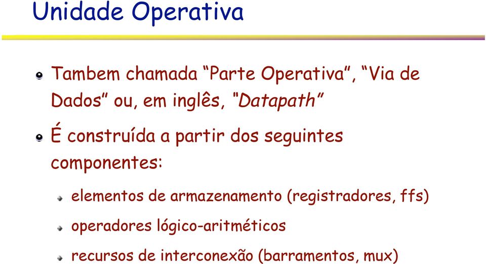 componentes: elementos de armazenamento (registradores, ffs)