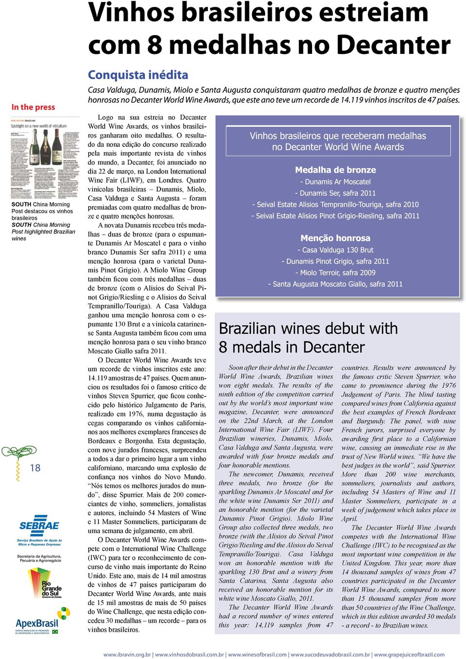 O resultado da nona edição do concurso realizado pela mais importante revista de vinhos do mundo, a Decanter, foi anunciado no dia 22 de março, na London International Wine Fair (LIWF), em Londres.