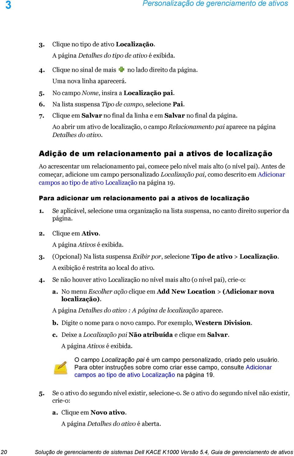 Ao abrir um ativo de localização, o campo Relacionamento pai aparece na página Detalhes do ativo.