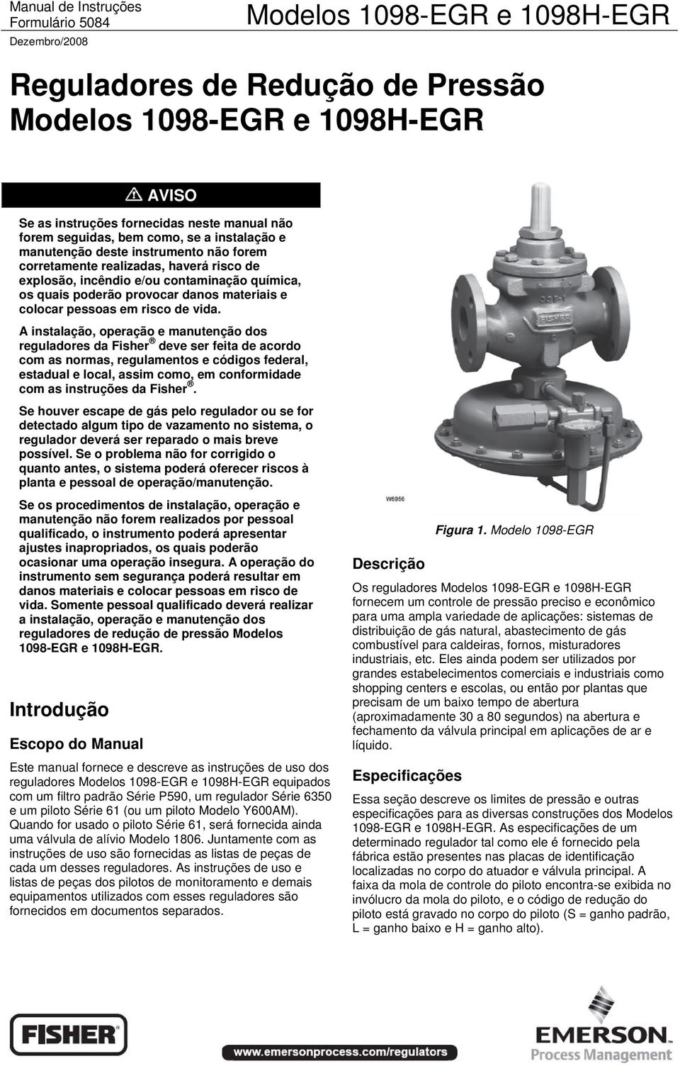 materiais e colocar pessoas em risco de vida.