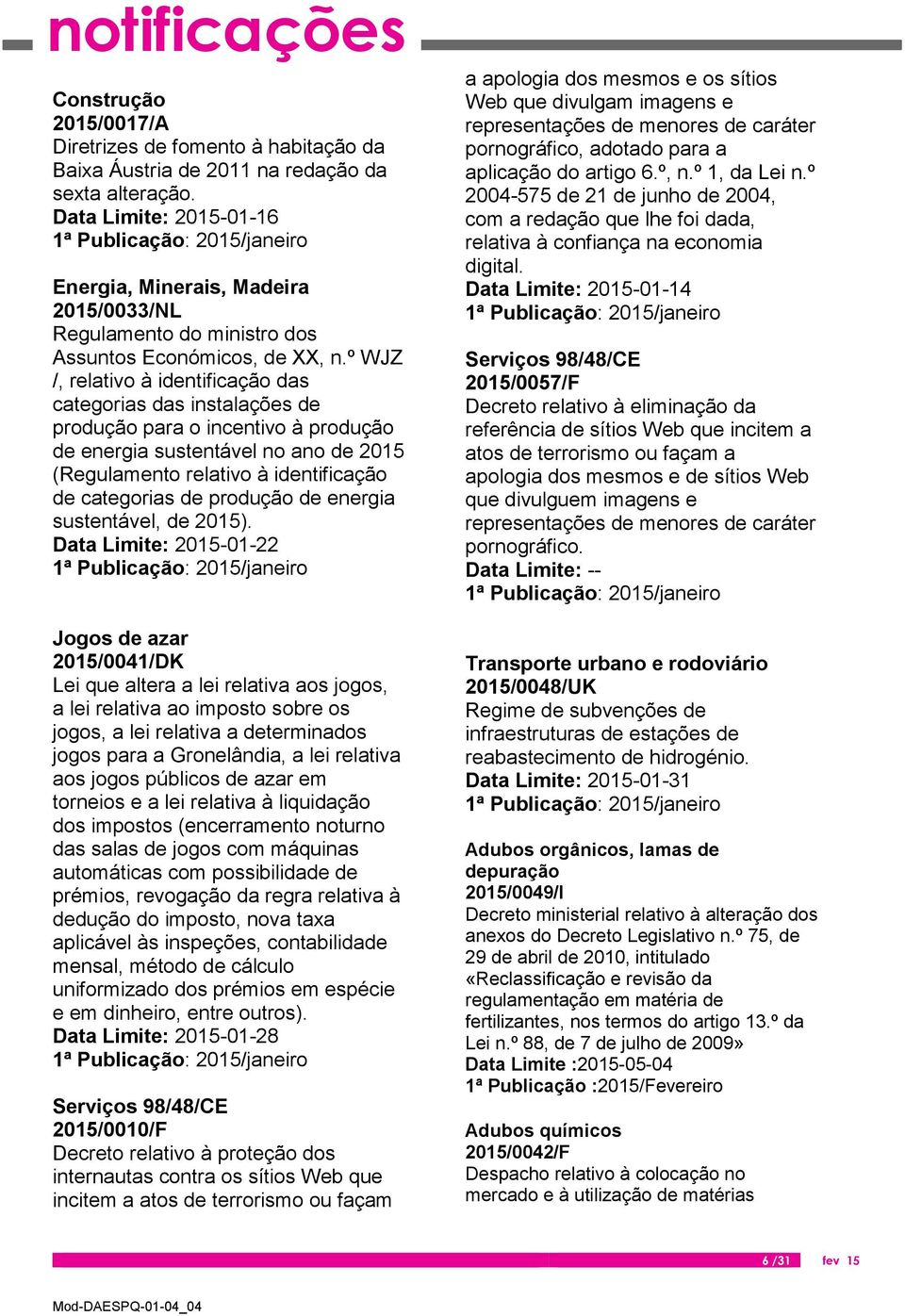 º WJZ /, relativo à identificação das categorias das instalações de produção para o incentivo à produção de energia sustentável no ano de 2015 (Regulamento relativo à identificação de categorias de