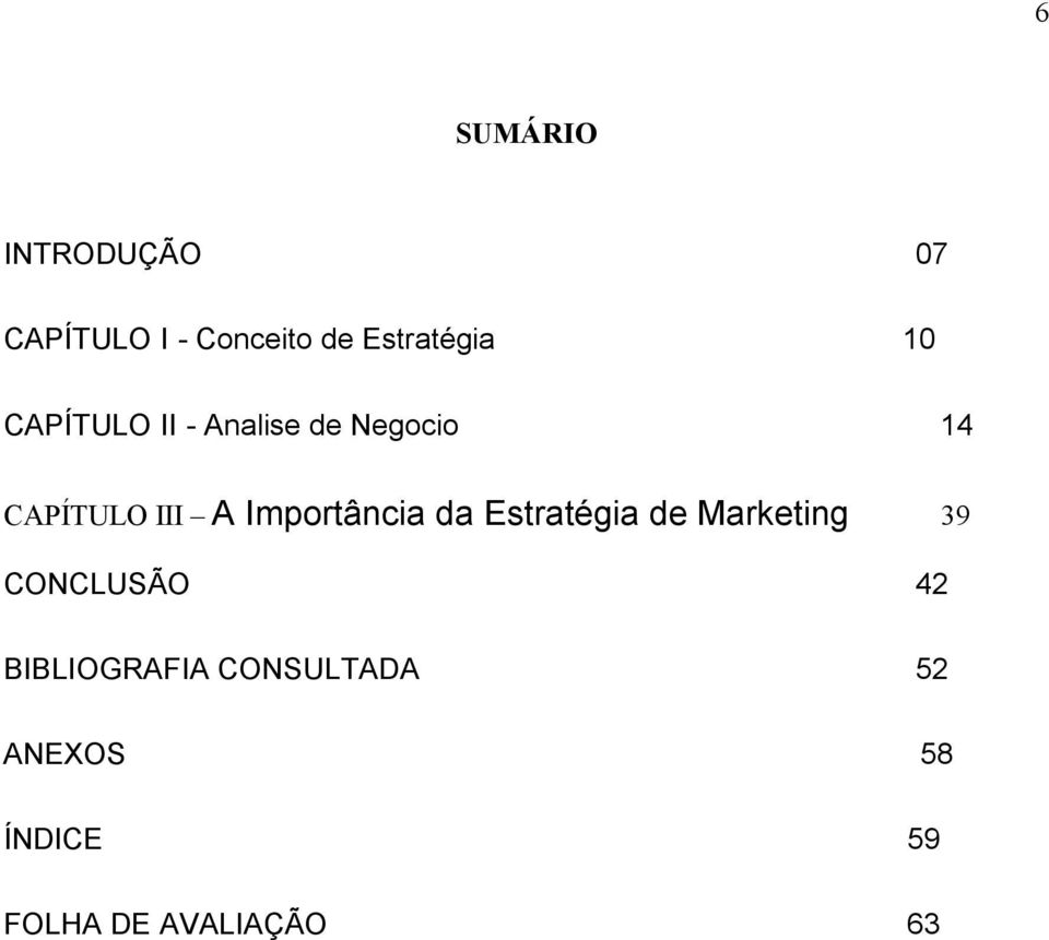 Importância da Estratégia de Marketing 39 CONCLUSÃO 42