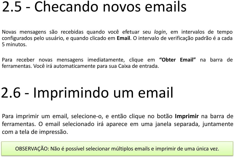 Você irá automaticamente para sua Caixa de entrada. 2.