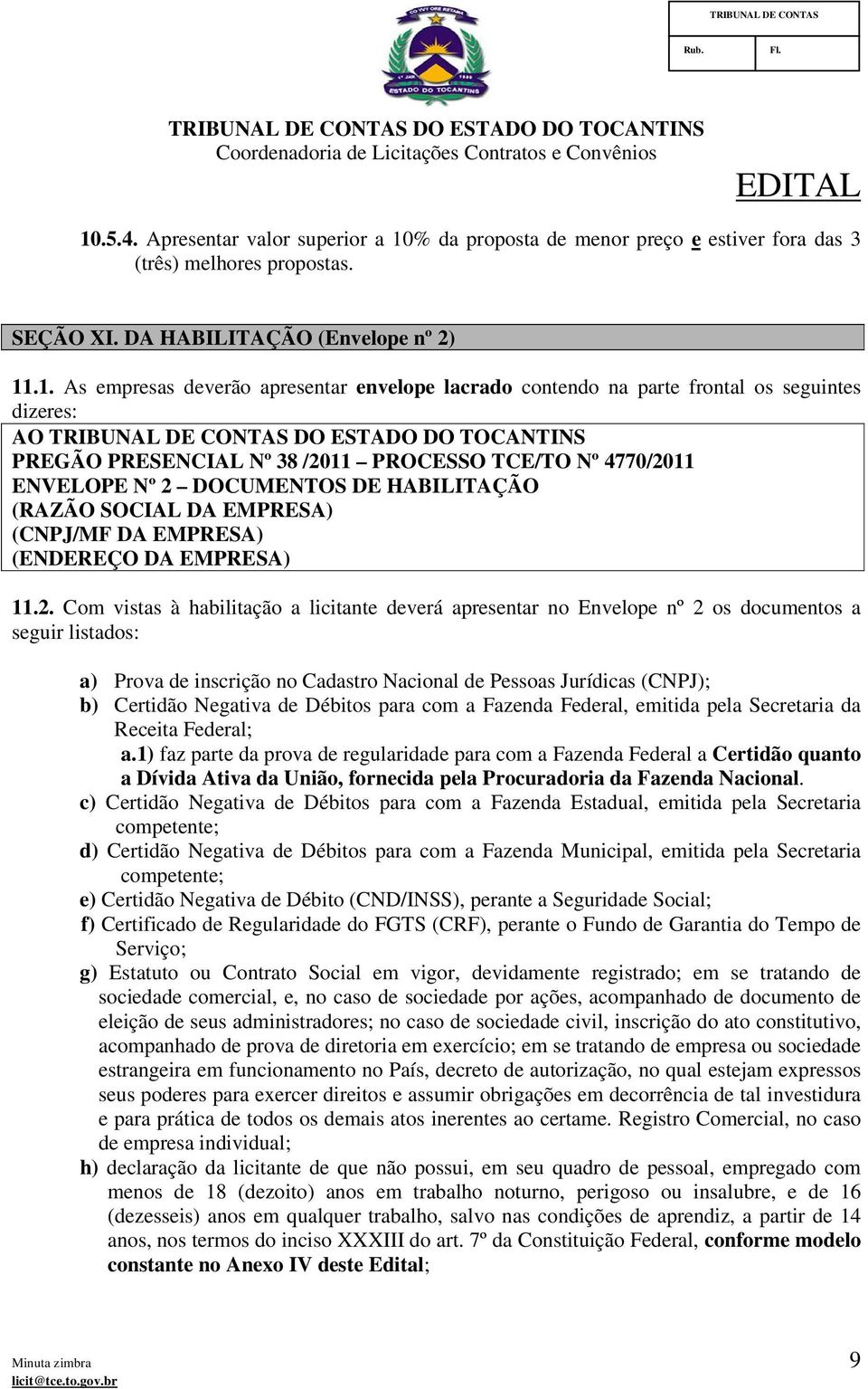 (CNPJ/MF DA EMPRESA) (ENDEREÇO DA EMPRESA) 11.2.