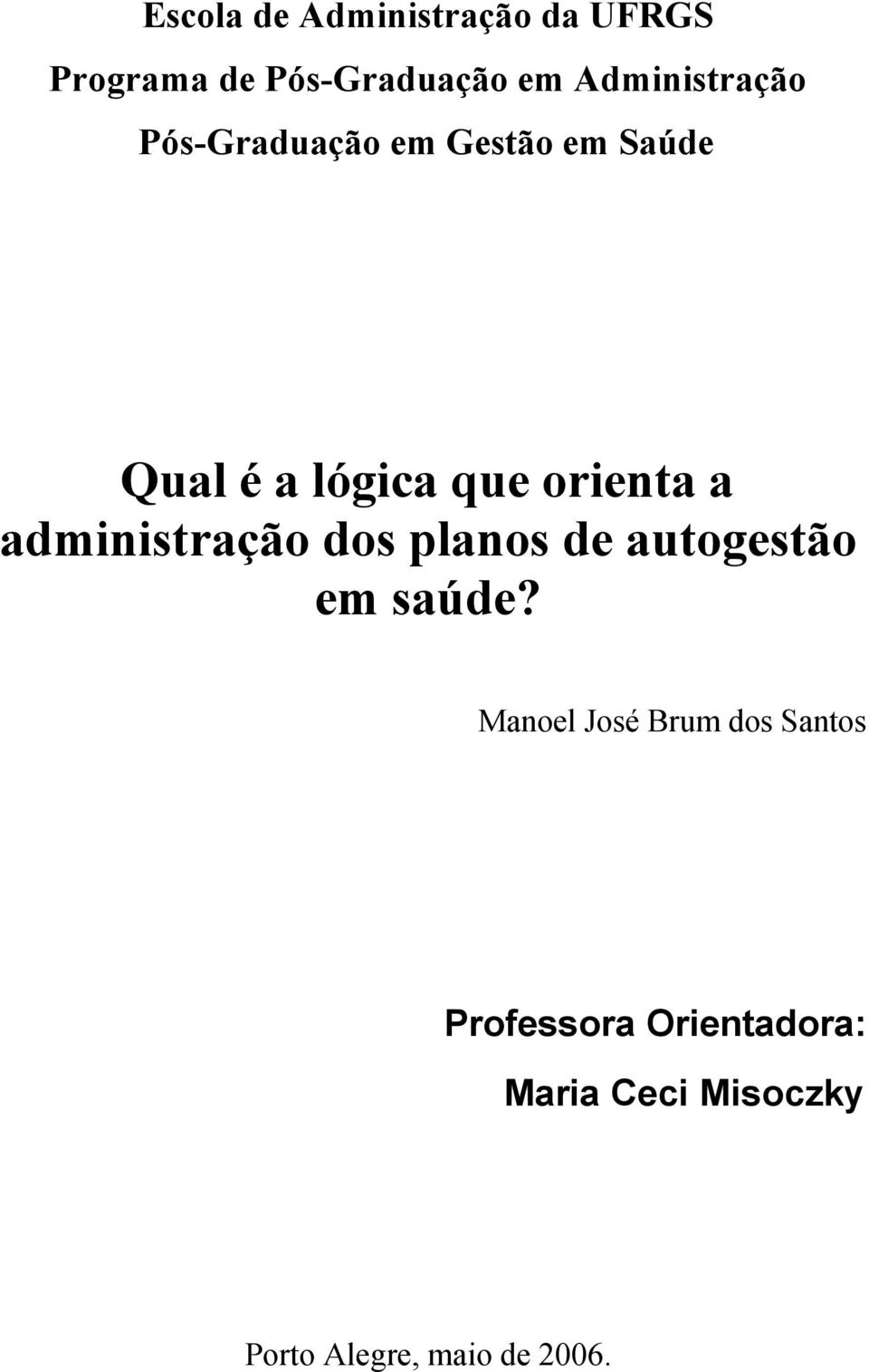 orienta a administração dos planos de autogestão em saúde?