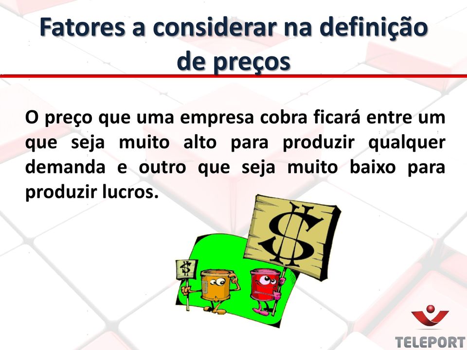 seja muito alto para produzir qualquer demanda