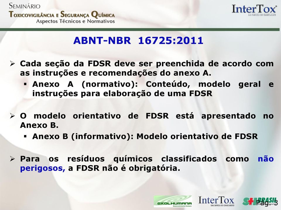 Anexo A (normativo): Conteúdo, modelo geral e instruções para elaboração de uma FDSR O modelo