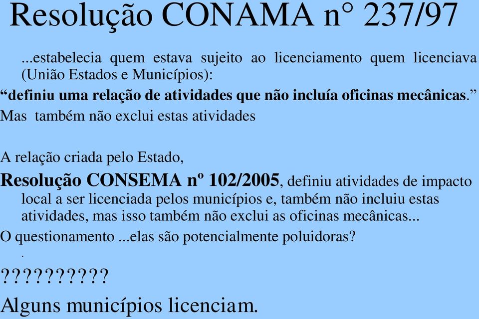 não incluía oficinas mecânicas.