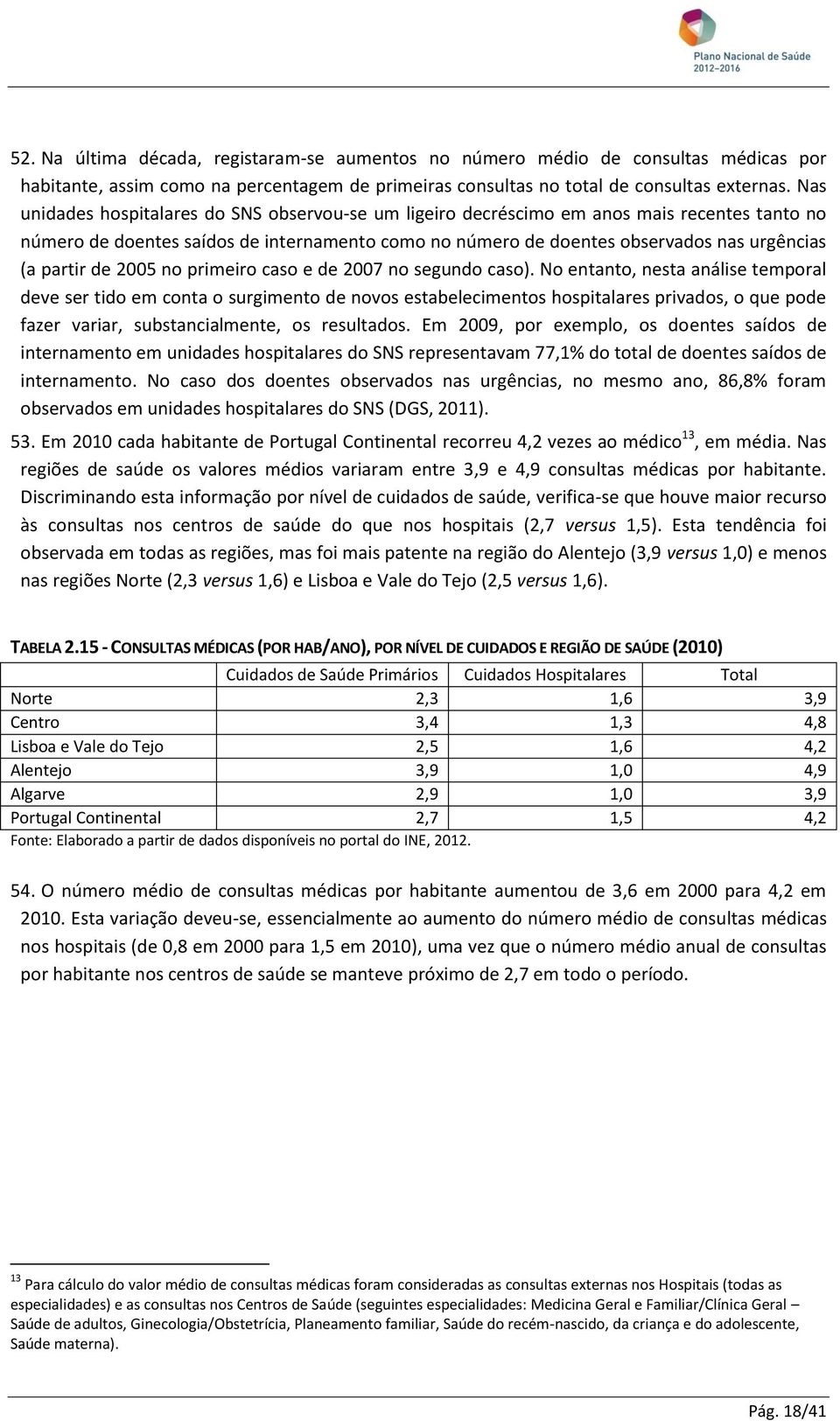 de 2005 no primeiro caso e de 2007 no segundo caso).