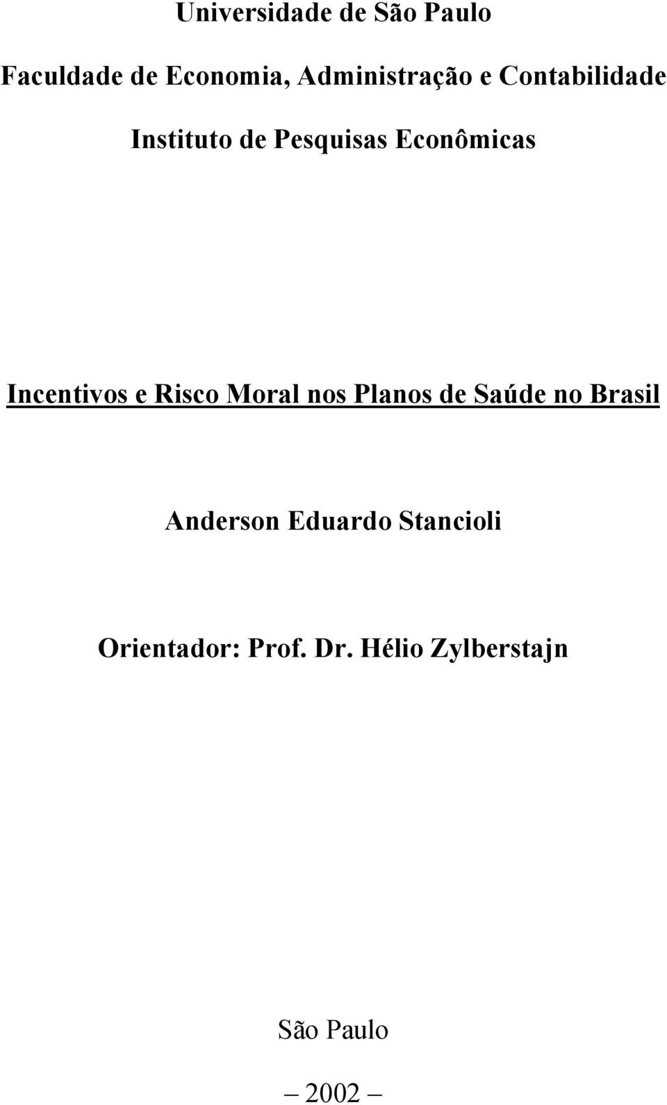 Risco Moral nos Planos de Saúde no Brasil Anderson Eduardo