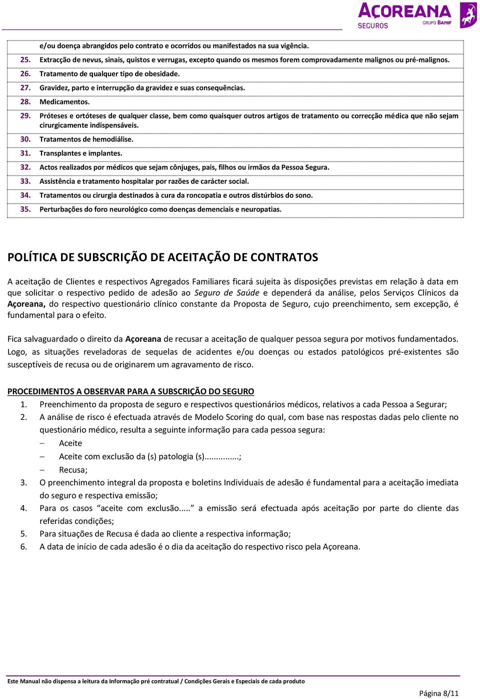 Gravidez, parto e interrupção da gravidez e suas consequências. 28. Medicamentos. 29.