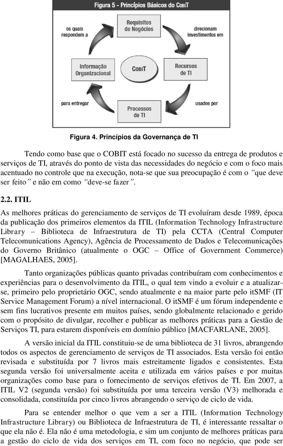 acentuado no controle que na execução, nota-se que sua preocupação é com o que deve ser feito e não em como deve-se fazer. 2.