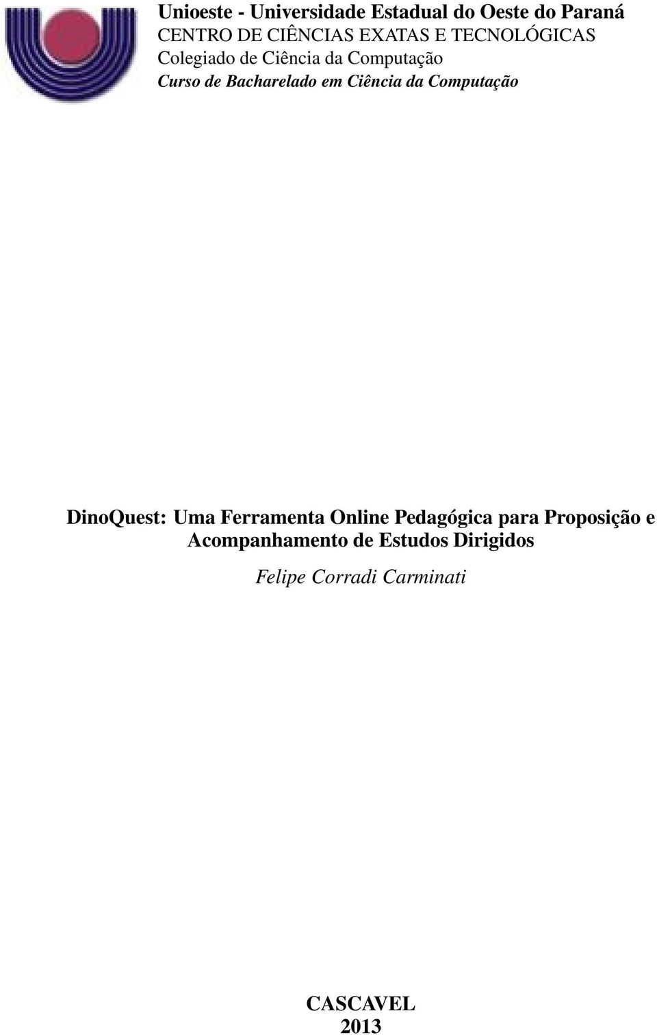 Ciência da Computação DinoQuest: Uma Ferramenta Online Pedagógica para