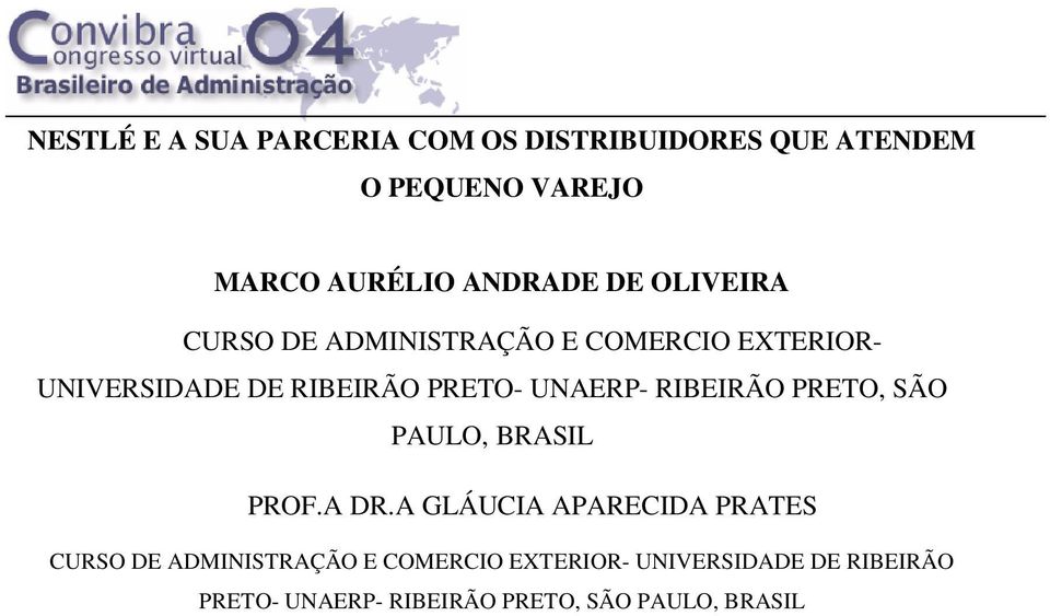 UNAERP- RIBEIRÃO PRETO, SÃO PAULO, BRASIL PROF.A DR.