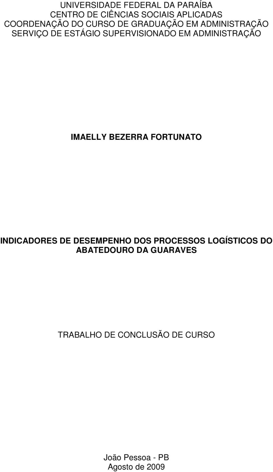 ADMINISTRAÇÃO IMAELLY BEZERRA FORTUNATO INDICADORES DE DESEMPENHO DOS PROCESSOS