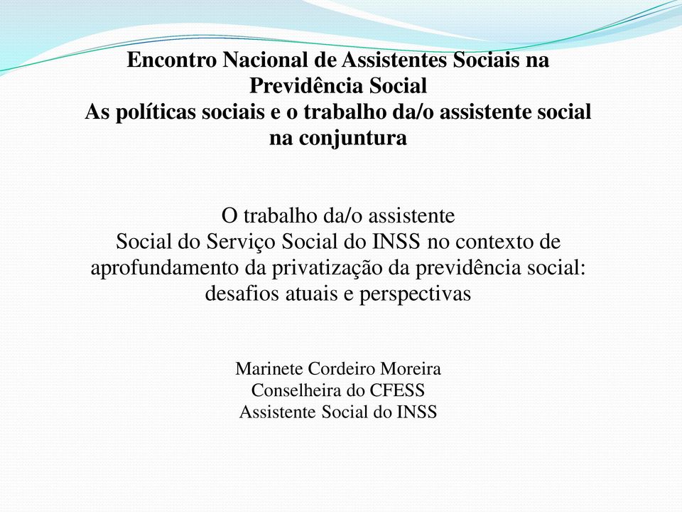 Social do INSS no contexto de aprofundamento da privatização da previdência social: