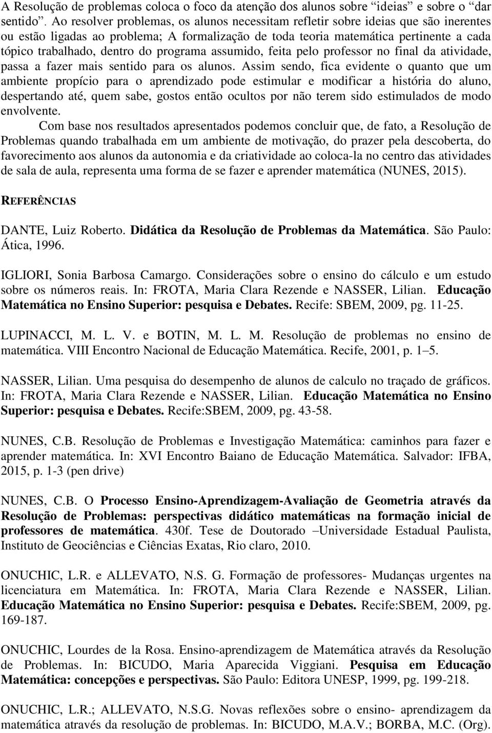 do programa assumido, feita pelo professor no final da atividade, passa a fazer mais sentido para os alunos.