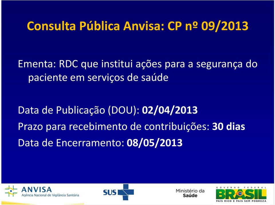 saúde Data de Publicação (DOU): 02/04/2013 Prazo para