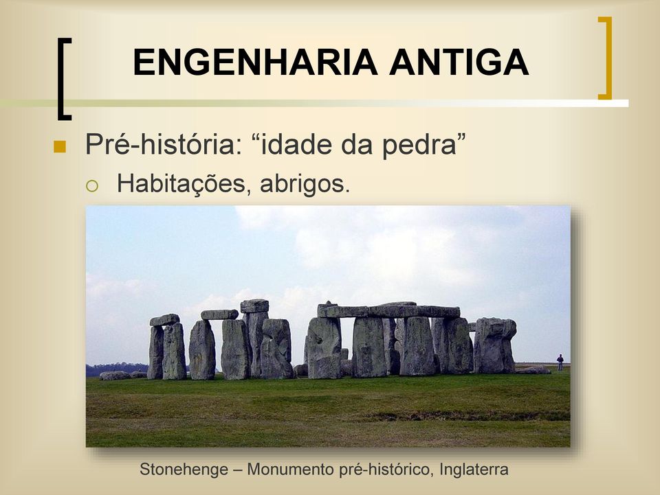 Habitações, abrigos.