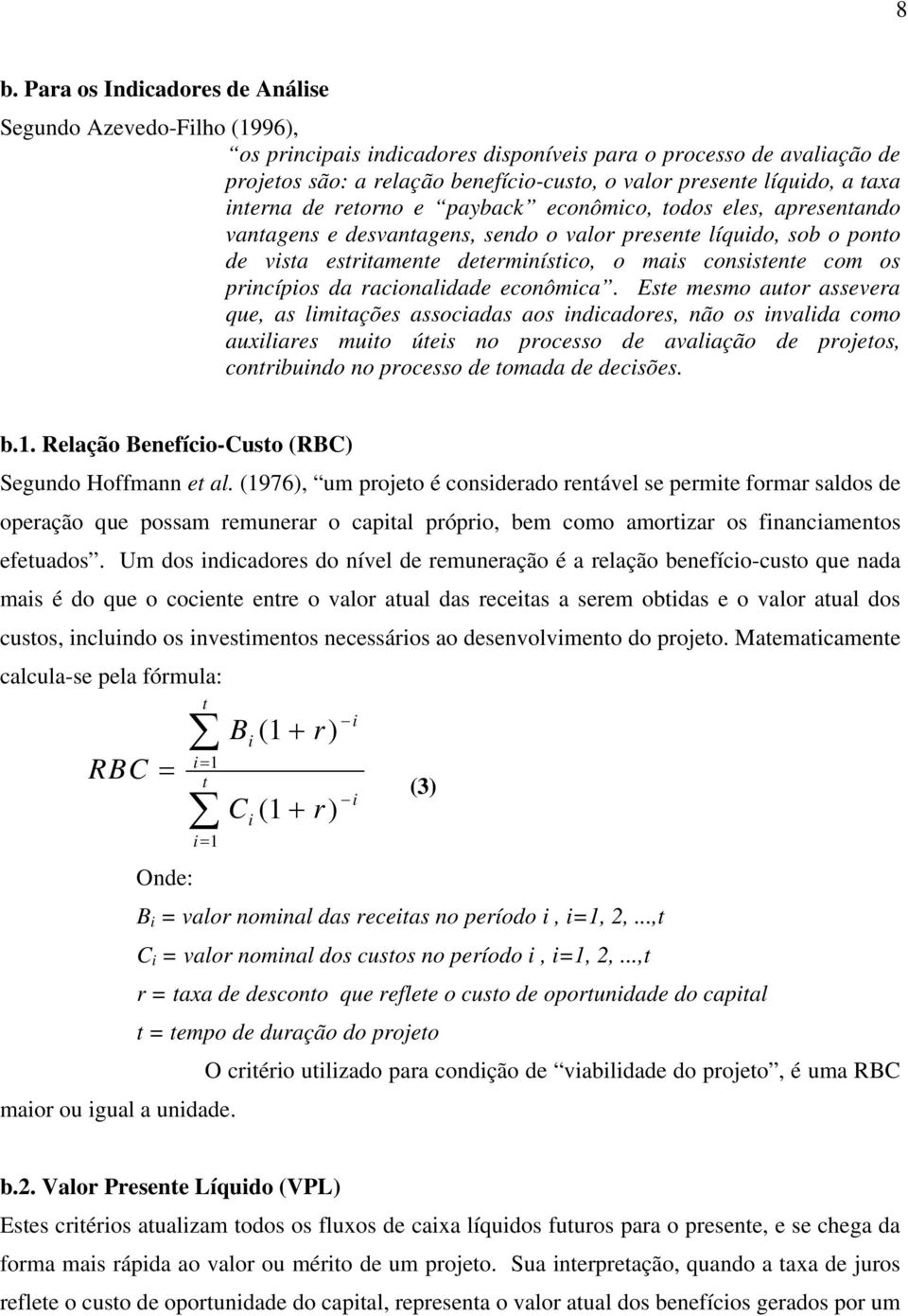 consistente com os princípios da racionalidade econômica.