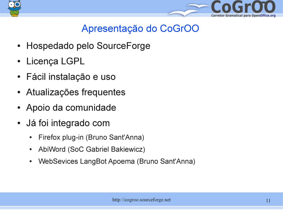 comunidade Já foi integrado com Firefox plug-in (Bruno Sant'Anna)