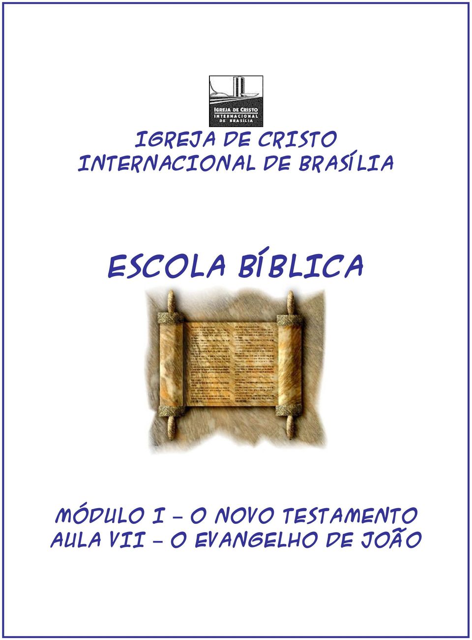 ESCOLA BÍBLICA MÓDULO I O