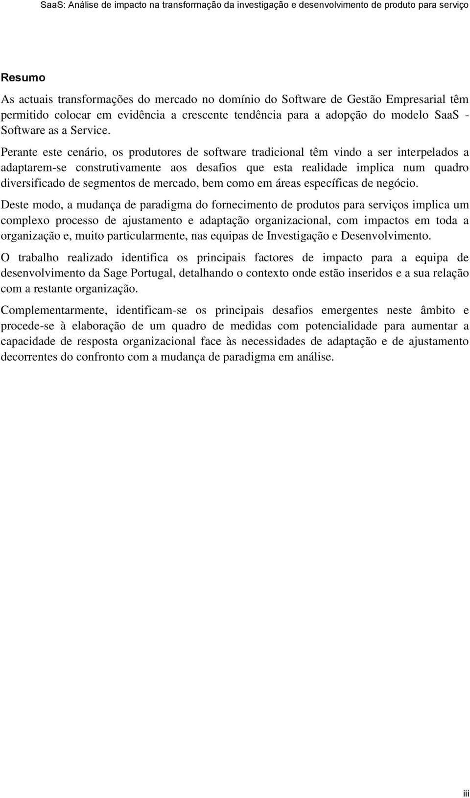 de mercado, bem como em áreas específicas de negócio.