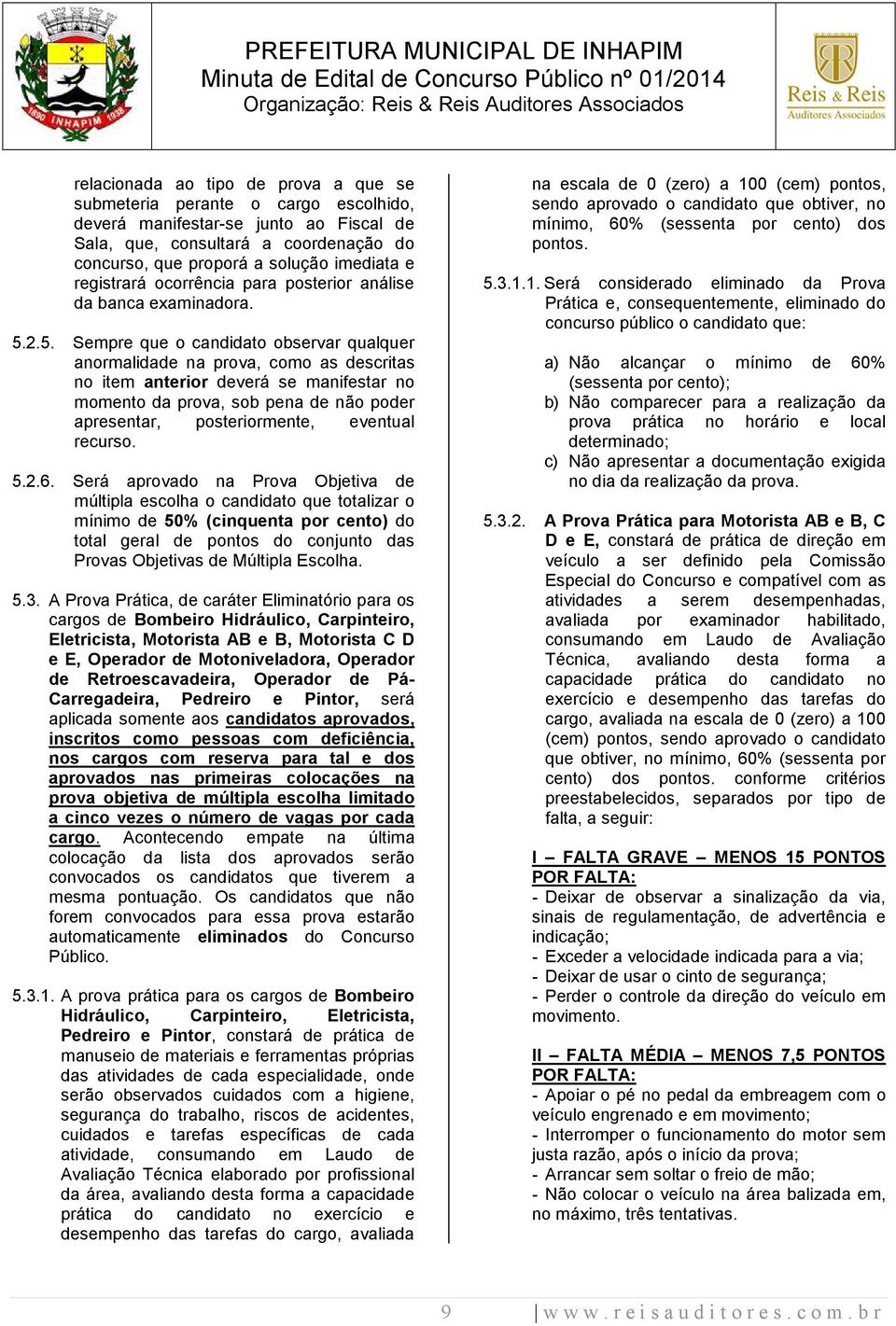 2.5. Sempre que o candidato observar qualquer anormalidade na prova, como as descritas no item anterior deverá se manifestar no momento da prova, sob pena de não poder apresentar, posteriormente,