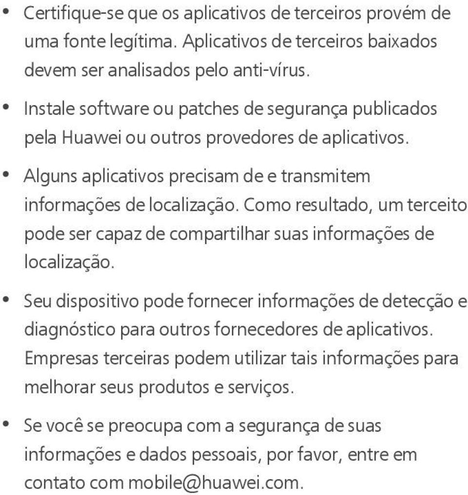 Como resultado, um terceito pode ser capaz de compartilhar suas informações de localização.