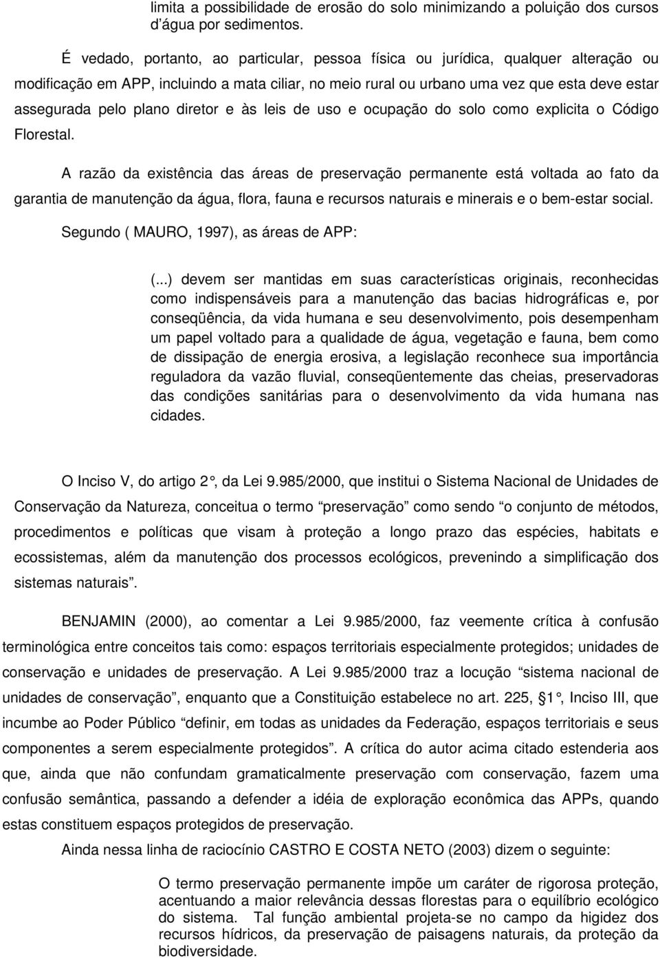 plano diretor e às leis de uso e ocupação do solo como explicita o Código Florestal.