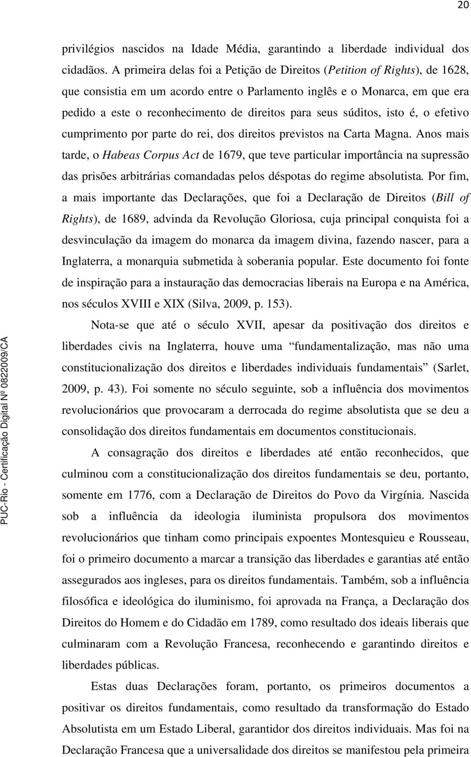 seus súditos, isto é, o efetivo cumprimento por parte do rei, dos direitos previstos na Carta Magna.