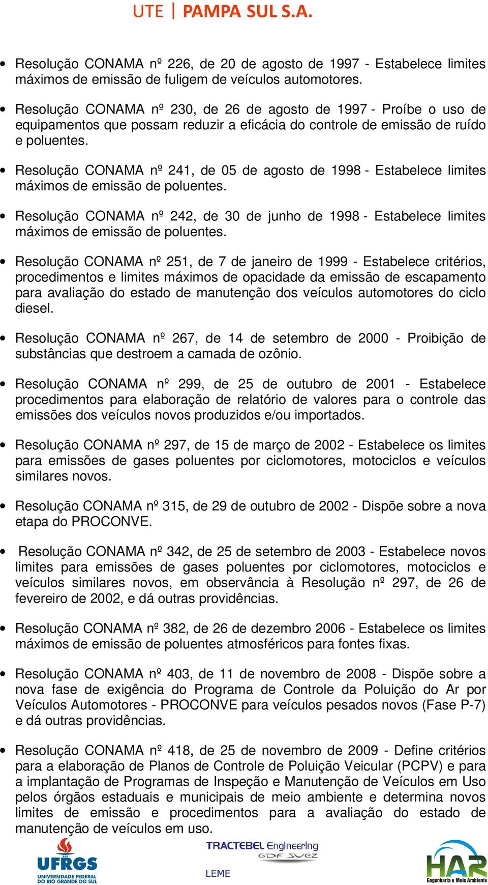 Resolução CONAMA nº 241, de 05 de agosto de 1998 - Estabelece limites máximos de emissão de poluentes.